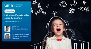 La innovación educativa está a tu alcance - Openclass Unir 2023 - Col·legi CreaNova